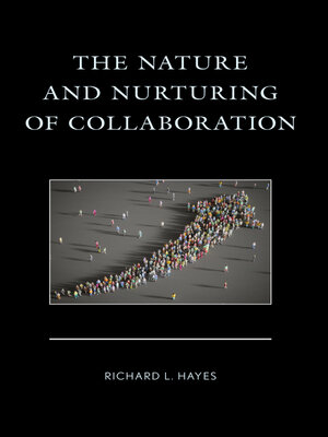cover image of The Nature and Nurturing of Collaboration